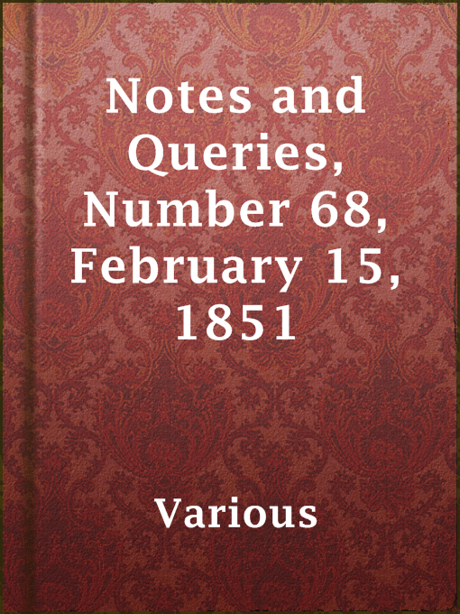 Title details for Notes and Queries, Number 68, February 15, 1851 by Various - Available